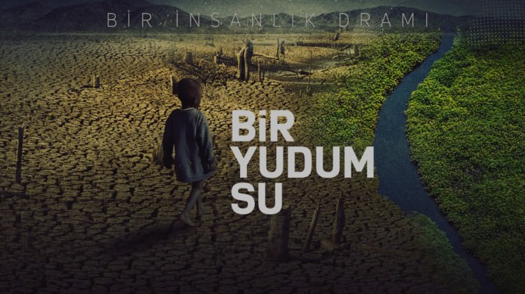 Bir İnsanlık Dramı Belgeseli: Bir Yudum Su