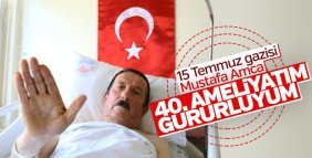 15 Temmuz gazisi 40. kere ameliyat oldu
