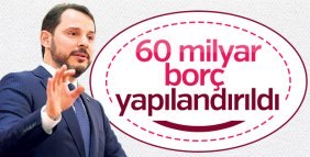 Bakan Albayrak: 60 milyar borç yapılandırıldı