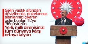 Başkan Erdoğan: Yastık altındaki altınları çıkarın