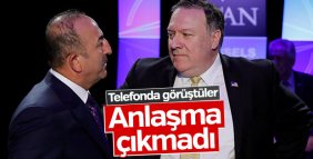 Çavuşoğlu ve Pompeo telefonda konuştu