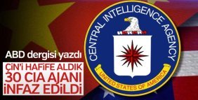 Çin'de 30 CIA ajanı öldürüldü iddiası