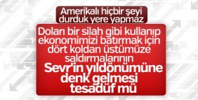 Dolar spekülasyonlarıyla Sevr 'tesadüfü'