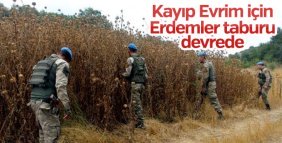 'Erdemler' komando taburu da kayıp Evrim'i arıyor