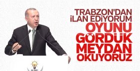 Erdoğan: Oyununuzu gördük ve meydan okuyoruz