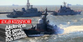 Rusya'dan Akdeniz'de dev İdlib tatbikatı