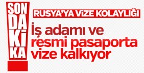 Rusya'dan vize kolaylığı