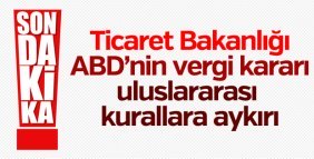 Ticaret Bakanlığı'ndan ABD'ye tepki