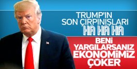 Trump yargı korkusuna ekonomiyi mazeret ediyor