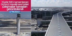 Üçüncü Havalimanı'ndaki çalışmalar sürüyor