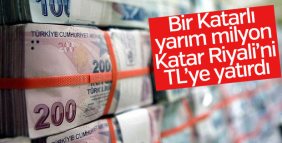 Yarım milyon Katar Riyali Türk Lirası'na çevrildi