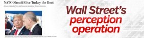 Wall Street ’s perception operation: NATO should give Turkey the boot