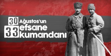 30 Ağustos ’un 33 kumandanı