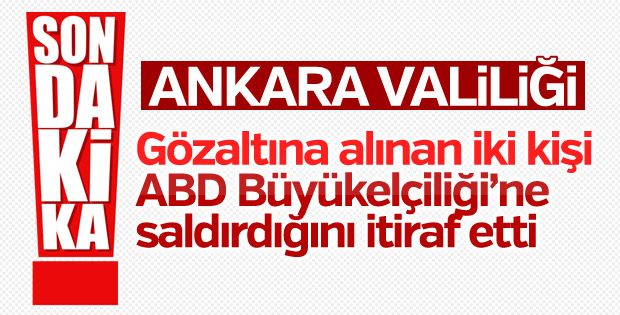 ABD Büyükelçiliği'ne saldırıda iki kişi gözaltında