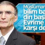 Aziz Sancar evrim tartışmalarını baştan alevlendirdi