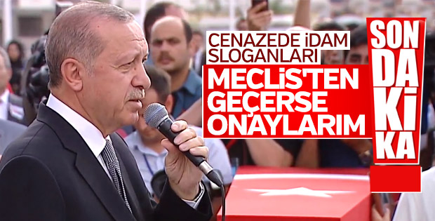 Başkan Erdoğan: İdam Meclis'ten geçtiğinde onaylarım