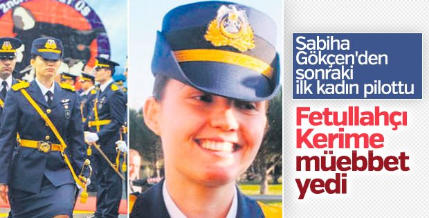 FETÖ'cü pilot Kerime Yıldırım'ın cezası muhakkak oldu