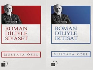 Siyaset ve iktisatı roman diliyle anlatan kitaplar