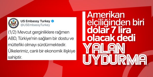 ABD Büyükelçiliği: ‘Dolar 7 lira olacak’ ifadesi yalan