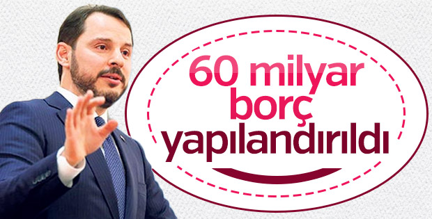 Bakan Albayrak: 60 milyar borç yapılandırıldı