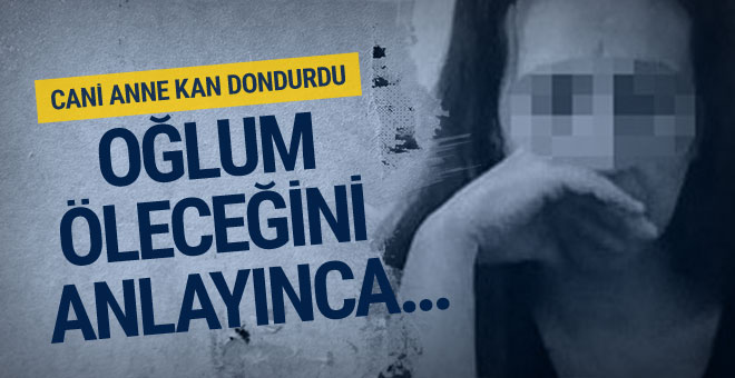 Cani anneden kan donduran sözler! ‘Oğlum öleceğini anlayınca…’