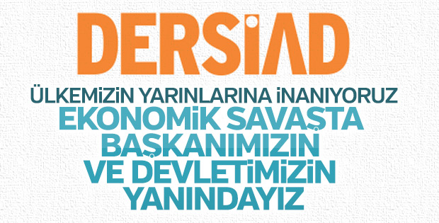 DERSİAD ekonomik savaşta devletin yanında
