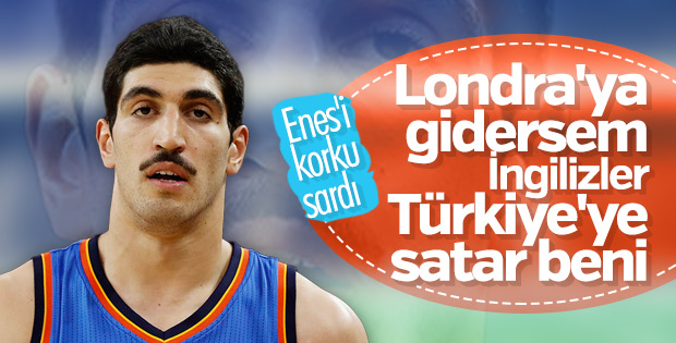 Enes Kanter Türkiye’ye iade edilmekten korkuyor