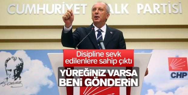 İnce’den CHP yönetimine: Yüreğiniz varsa beni gönderin