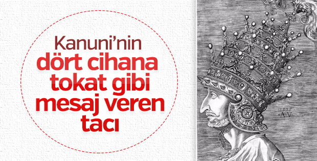 Kanuni ’nin dört katlı tacı