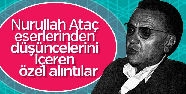 Nurullah Ataç eserlerinden düşüncelerini içeren 15 alıntı