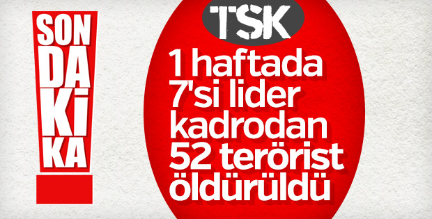 Son bir haftada 52 terörist etkisiz ayla getirildi