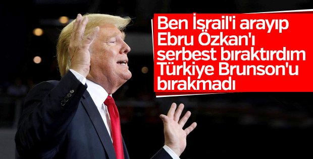 Trump: Brunson meselesinde düş kırıklığına uğradım