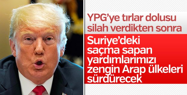 Trump: Suriye'de yaptığımız abuk subuk sapan yardımı bıraktık