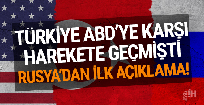 Türkiye ABD’ye aleyhinde harekete geçmişti: Rusya’dan ilk açıklama!