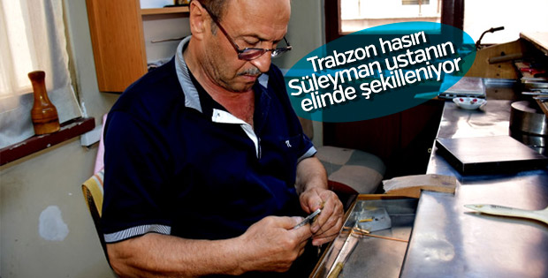 Yarım asırdır Trabzon hasırını yaşatıyor