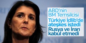 Haley: Ateşkes teklifini Rusya ve İran kabul etmedi
