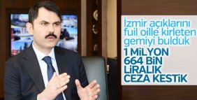 Murat Kurum: Denizi kirleten gemiyi tespit ettik