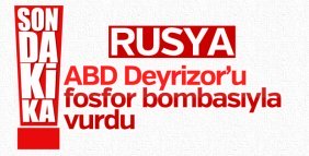 Rusya: ABD, Suriye'yi fosfor bombalarıyla vurdu