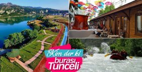 Tunceli bundan böyle turizm şehri oldu