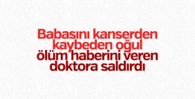 Vefat haberini veren doktora saldırdı