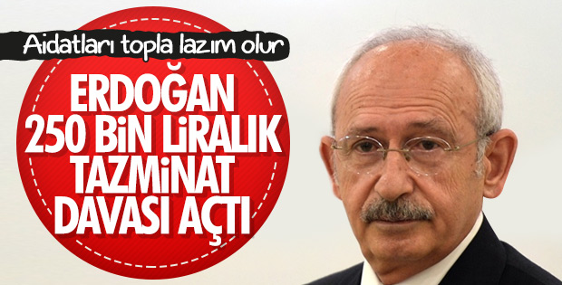 Başkan Erdoğan'dan Kılıçdaroğlu'na 250 bin liralık dava