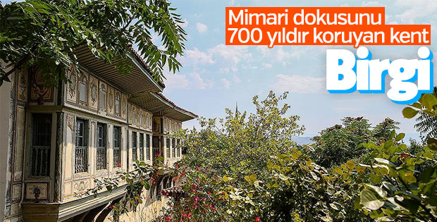 Birgi, yapısıyla tarihe meydan okuyor
