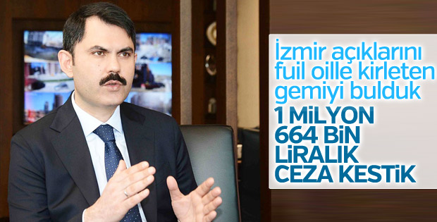 Murat Kurum: Denizi kirleten gemiyi tespit ettik