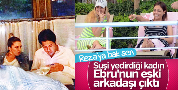 Reza Zarrab’ın yanındaki kadının kimliği belli oldu
