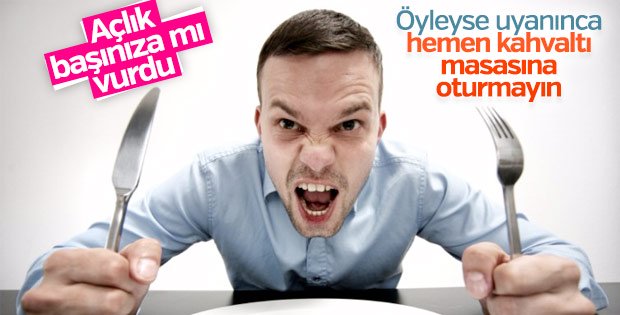 Uyanınca derhal kahvaltı masasına oturmayın