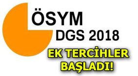DGS ek tercihi nasıl yapılır? 2018 DGS ek yerleştirme işlemi