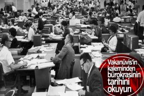 Vakanüvis, bürokrasiyi yazdı