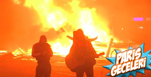 Paris'te meydanlar ateş ateş