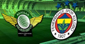 Akhisarspor Fenerbahçe Maçı Birincil 11'ler