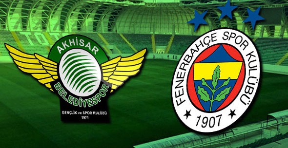 Akhisarspor Fenerbahçe Maçı Birincil 11'ler